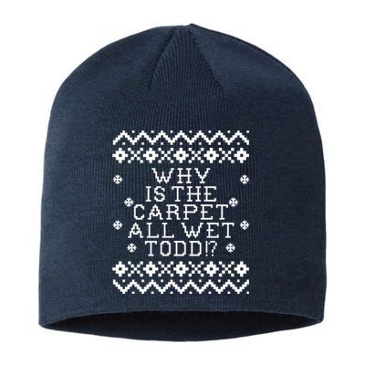 Christmas Vacation Quote - Why Is The Carpet All Wet Todd Sustainable Beanie