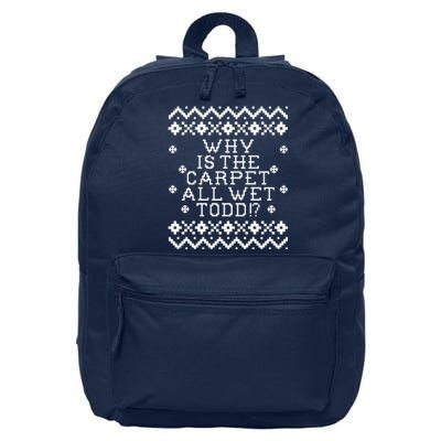 Christmas Vacation Quote - Why Is The Carpet All Wet Todd 16 in Basic Backpack