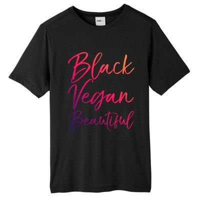 Cute Vegan Quote Funny Vegetarian Gift Black Vegan Beautiful Gift Tall Fusion ChromaSoft Performance T-Shirt