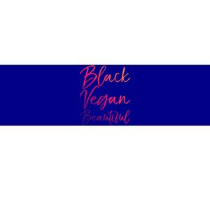 Cute Vegan Quote Funny Vegetarian Gift Black Vegan Beautiful Gift Bumper Sticker