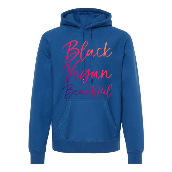 Cute Vegan Quote Funny Vegetarian Gift Black Vegan Beautiful Gift Premium Hoodie