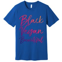 Cute Vegan Quote Funny Vegetarian Gift Black Vegan Beautiful Gift Premium T-Shirt