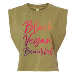 Cute Vegan Quote Funny Vegetarian Gift Black Vegan Beautiful Gift Garment-Dyed Women's Muscle Tee