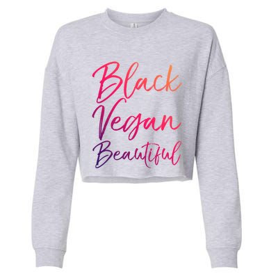 Cute Vegan Quote Funny Vegetarian Gift Black Vegan Beautiful Gift Cropped Pullover Crew