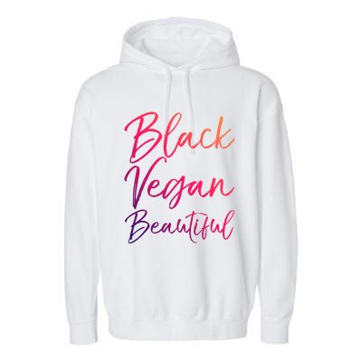 Cute Vegan Quote Funny Vegetarian Gift Black Vegan Beautiful Gift Garment-Dyed Fleece Hoodie