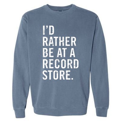 Cool Vinyl Records Gift For Vinyl Record Store Lovers Garment-Dyed Sweatshirt