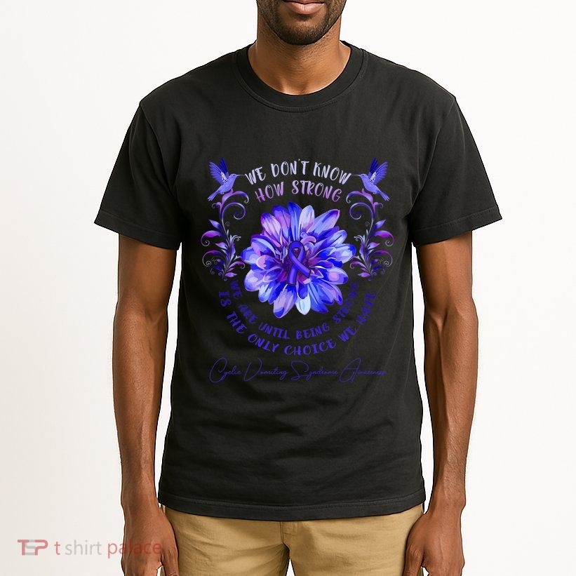 Cyclic Vomiting Syndrome Awareness Flower We DonT Know How Tall T-Shirt