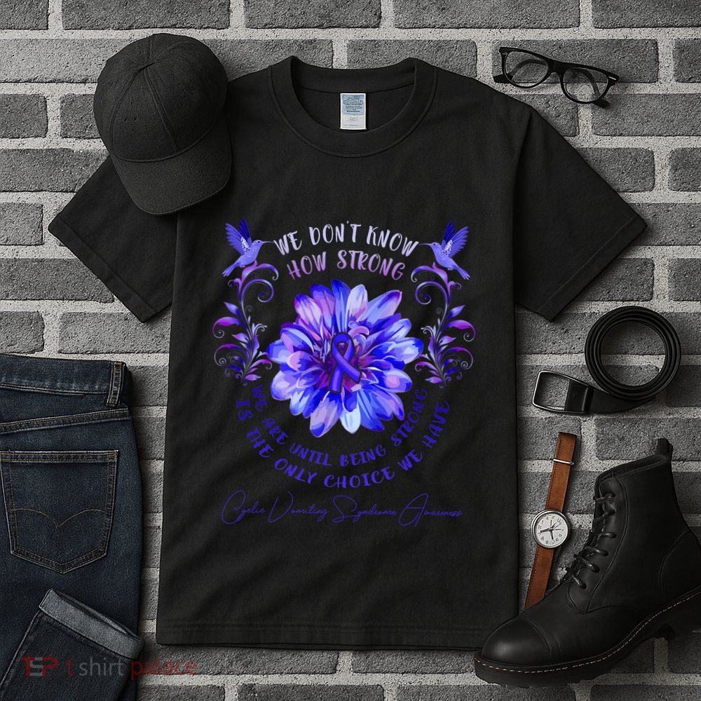 Cyclic Vomiting Syndrome Awareness Flower We DonT Know How Tall T-Shirt