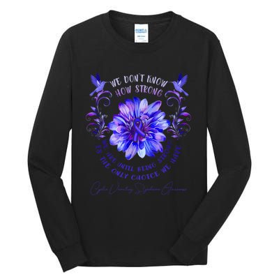 Cyclic Vomiting Syndrome Awareness Flower We DonT Know How Tall Long Sleeve T-Shirt