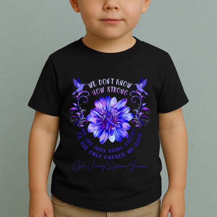 Cyclic Vomiting Syndrome Awareness Flower We DonT Know How Toddler T-Shirt