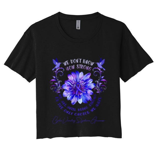 Cyclic Vomiting Syndrome Awareness Flower We DonT Know How Crop Top
