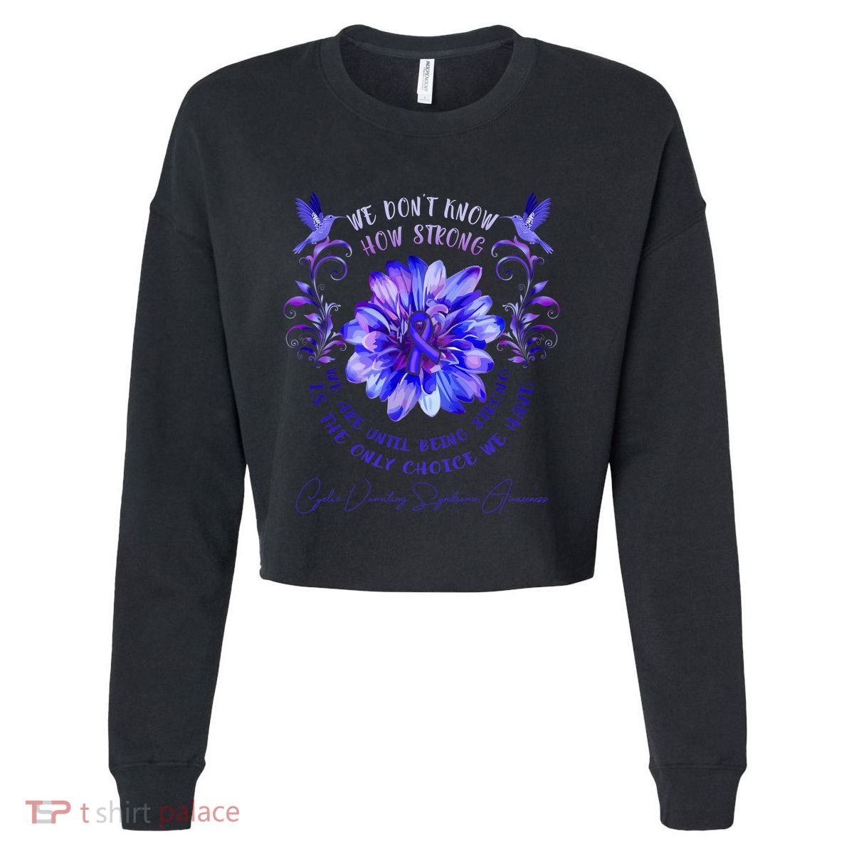 Cyclic Vomiting Syndrome Awareness Flower We DonT Know How Cropped Pullover Crew