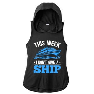 Cruise Vacation This Week I Don't Give A Ship Cruise Couples Funny Gift Ladies PosiCharge Tri-Blend Wicking Draft Hoodie Tank