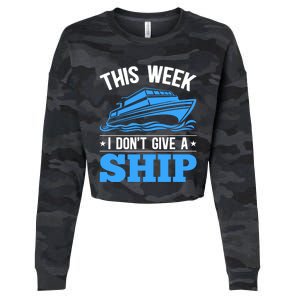 Cruise Vacation This Week I Don't Give A Ship Cruise Couples Funny Gift Cropped Pullover Crew