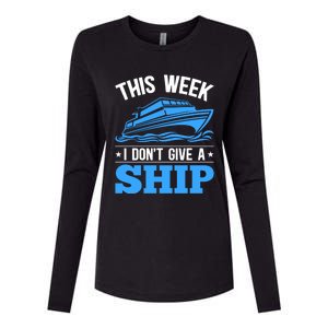 Cruise Vacation This Week I Don't Give A Ship Cruise Couples Funny Gift Womens Cotton Relaxed Long Sleeve T-Shirt