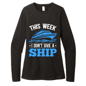 Cruise Vacation This Week I Don't Give A Ship Cruise Couples Funny Gift Womens CVC Long Sleeve Shirt