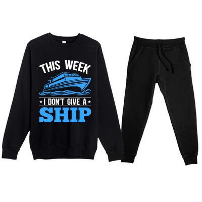 Cruise Vacation This Week I Don't Give A Ship Cruise Couples Funny Gift Premium Crewneck Sweatsuit Set