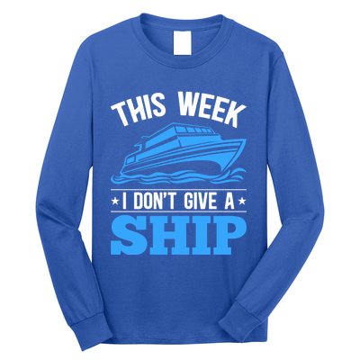 Cruise Vacation This Week I Don't Give A Ship Cruise Couples Funny Gift Long Sleeve Shirt