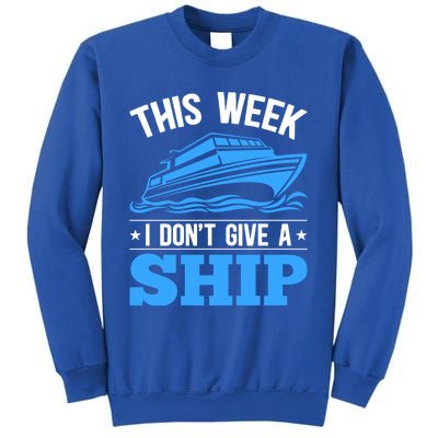 Cruise Vacation This Week I Don't Give A Ship Cruise Couples Funny Gift Sweatshirt