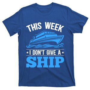 Cruise Vacation This Week I Don't Give A Ship Cruise Couples Funny Gift T-Shirt