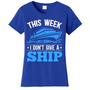 Cruise Vacation This Week I Don't Give A Ship Cruise Couples Funny Gift Women's T-Shirt