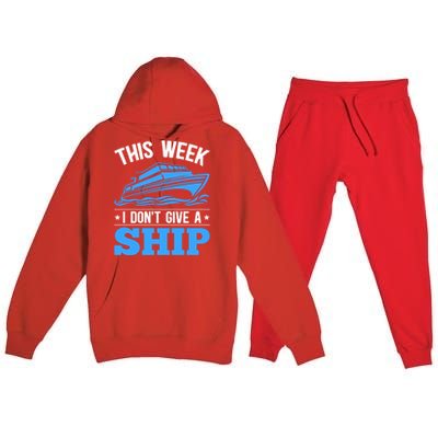 Cruise Vacation This Week I Don't Give A Ship Cruise Couples Funny Gift Premium Hooded Sweatsuit Set