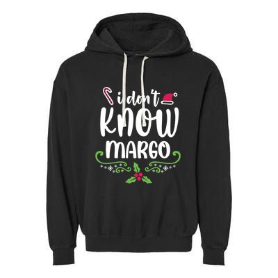 Christmas Vacation Todd & Margo Quote I DonT Know Margo Garment-Dyed Fleece Hoodie