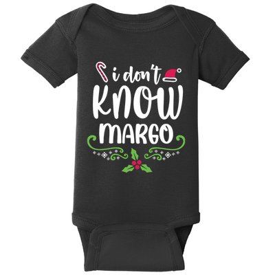 Christmas Vacation Todd & Margo Quote I DonT Know Margo Baby Bodysuit