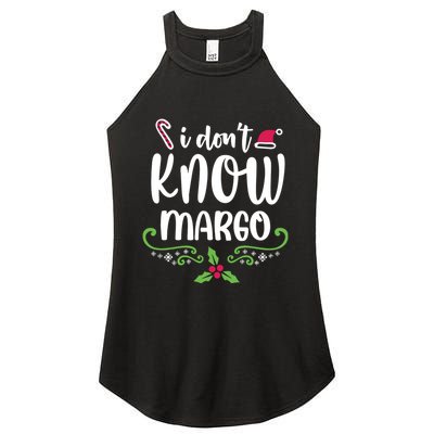 Christmas Vacation Todd & Margo Quote I DonT Know Margo Women's Perfect Tri Rocker Tank