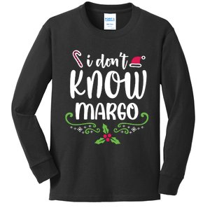 Christmas Vacation Todd & Margo Quote I DonT Know Margo Kids Long Sleeve Shirt