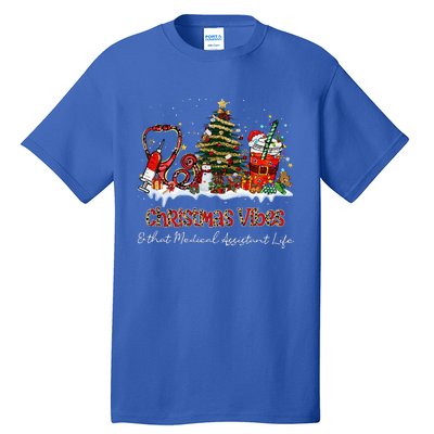 Christmas Vibes & That Medical Assistant Life Xmas Gifts Tall T-Shirt