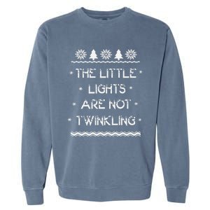 Christmas Vacation The Little Lights Are Not Twinkling Christmas Garment-Dyed Sweatshirt