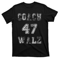 Coach Waltz 47 Harris Waltz 2024 Coach Walz Harris Walz 2024 T-Shirt