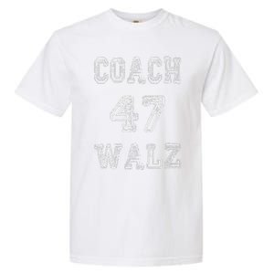 Coach Waltz 47 Harris Waltz 2024 Coach Walz Harris Walz 2024 Garment-Dyed Heavyweight T-Shirt