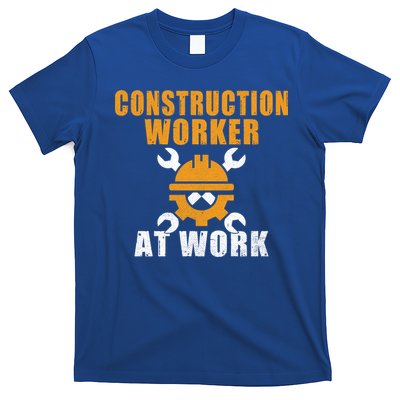 Construction Worker At Work Construction Worker Meaningful Gift T-Shirt