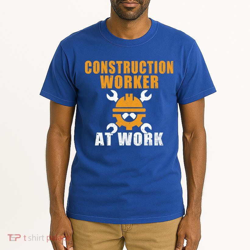 Construction Worker At Work Construction Worker Meaningful Gift Tall T-Shirt