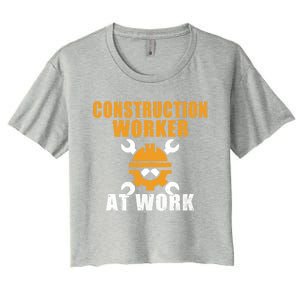 Construction Worker At Work Construction Worker Meaningful Gift Women's Crop Top Tee