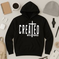Created With A Purpose Jesus Hoodie