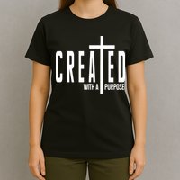 Created With A Purpose Jesus T-Shirt