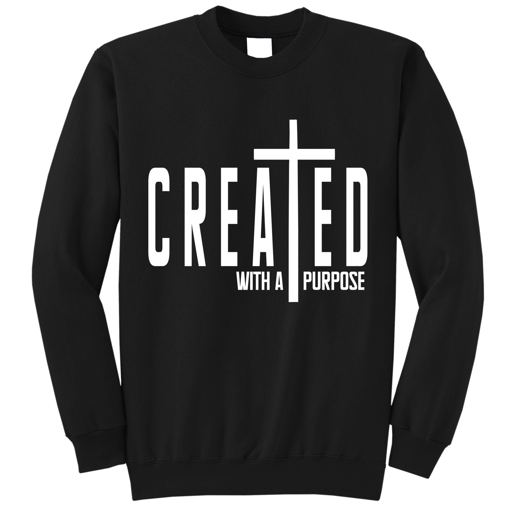 Created With A Purpose Jesus Tall Sweatshirt