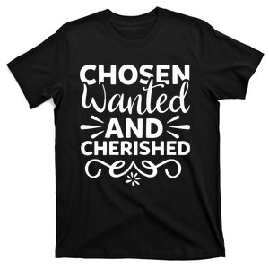 Chosen Wanted And Cherished T-Shirt