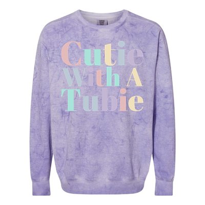 Cutie With A Tubie Feeding Tube Gift Colorblast Crewneck Sweatshirt