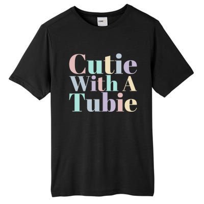 Cutie With A Tubie Feeding Tube Gift Tall Fusion ChromaSoft Performance T-Shirt