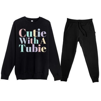 Cutie With A Tubie Feeding Tube Gift Premium Crewneck Sweatsuit Set