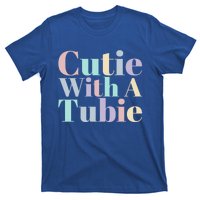 Cutie With A Tubie Feeding Tube Gift T-Shirt