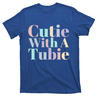 Cutie With A Tubie Feeding Tube Gift T-Shirt