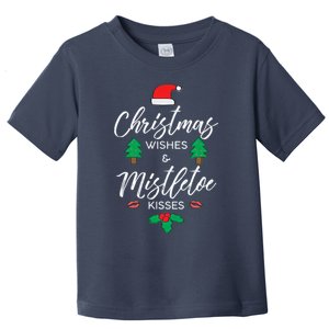 Christmas Wishes And Mistletoe Toddler T-Shirt