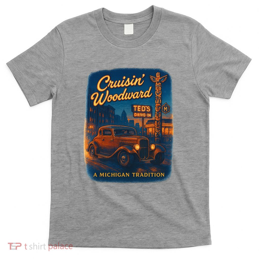 Crusin' Woodwaard A Michigan Tradition Totem Pole Teds T-Shirt