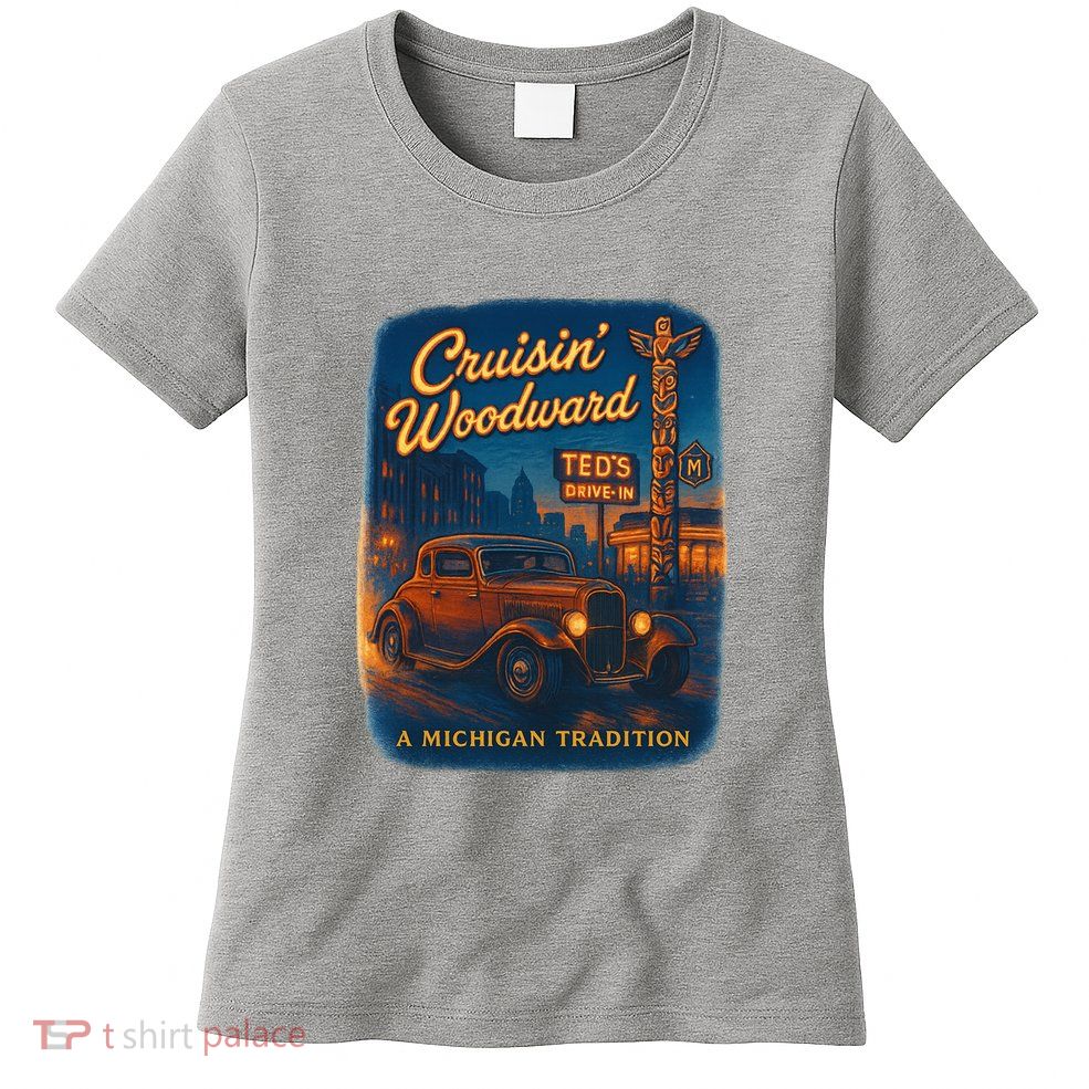 Crusin' Woodwaard A Michigan Tradition Totem Pole Teds Womens T-Shirt