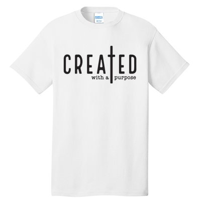 Created With A Purpose Jesus God Christian Faith Easter Day Tall T-Shirt